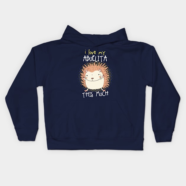 Abuela Gift Onesie: I Love My Abuelita This Much Kids Hoodie by USProudness